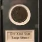 Authentic Pre Civil War Dated Large Penny In Collectors Box