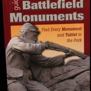 Guide to Gettysburg Battlefield Monuments: Find Every Monument and Tablet in the Park by Tom Huntingdon