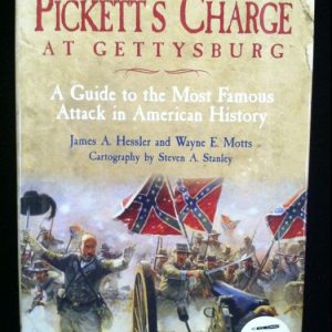 Pickettâ€™s Charge at Gettysburg: A Guide to the Most Famous Attack in American History (Signed)